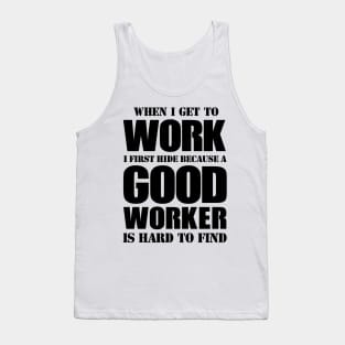 GOOD WORKER IS HARD TO FIND Tank Top